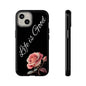 Floral Phone Case - Life is Good, Tough Phone Cover, Gift for Her, Rose Design, Personalized Phone Accessory, Stylish Tech Protector