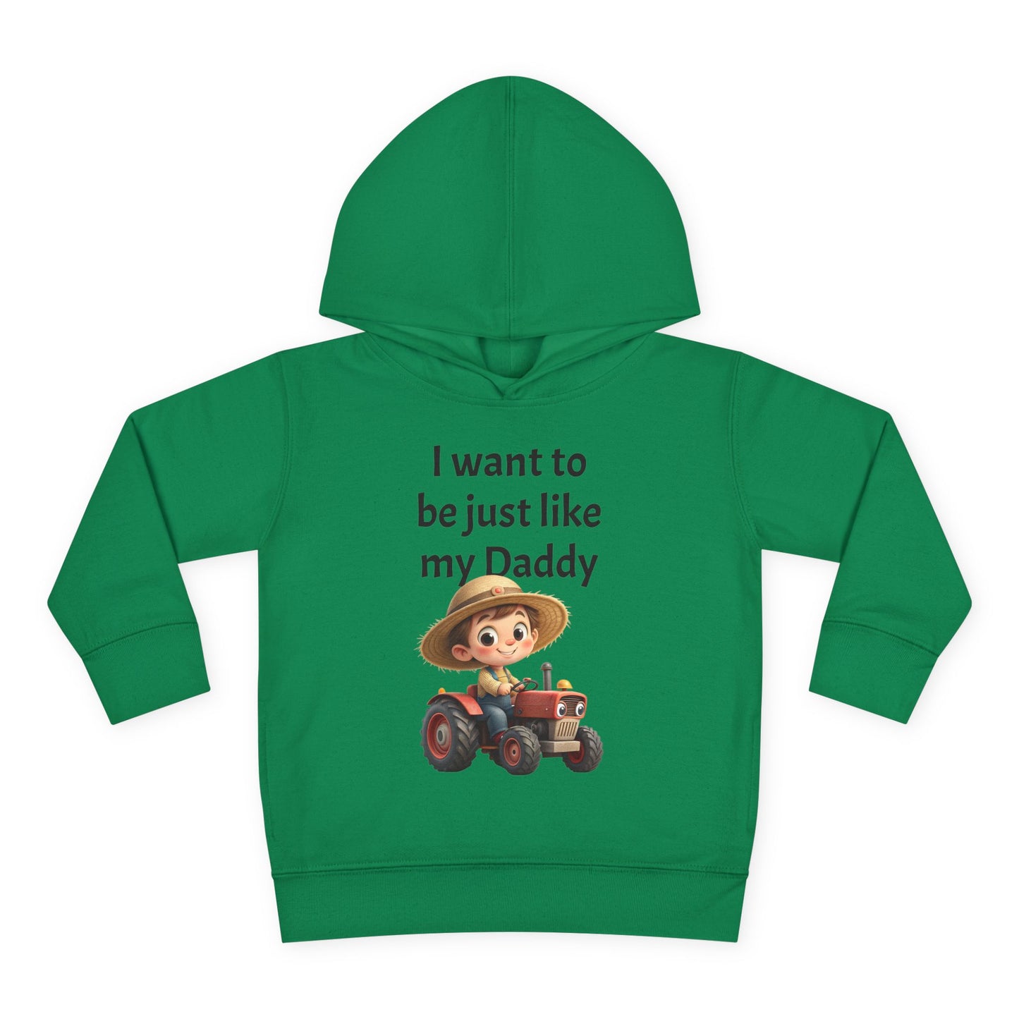Adorable Toddler Fleece Hoodie - "I want to be just like my Daddy" - Kids Gift, Baby Shower, Birthday, Farm Theme