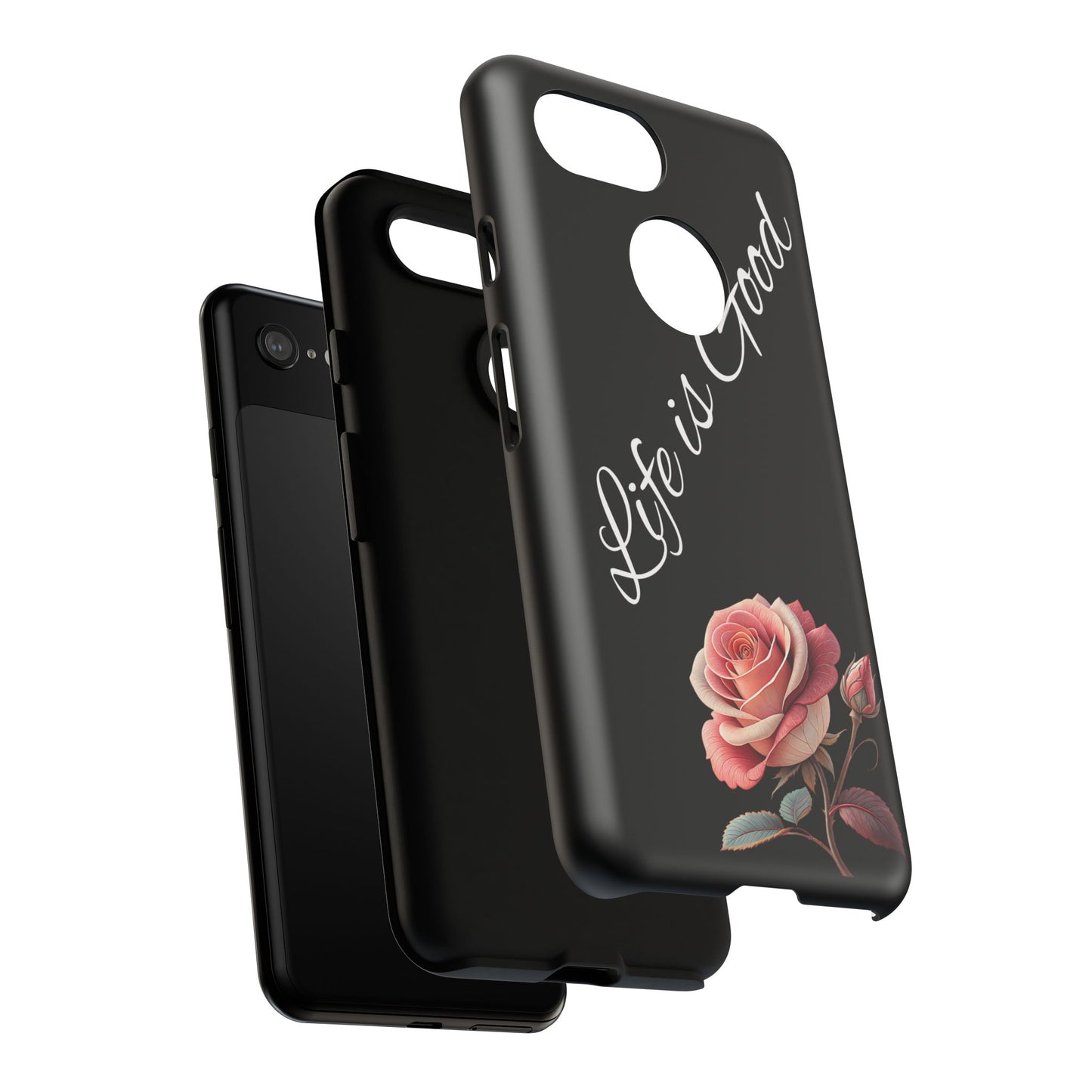 Floral Phone Case - Life is Good, Tough Phone Cover, Gift for Her, Rose Design, Personalized Phone Accessory, Stylish Tech Protector