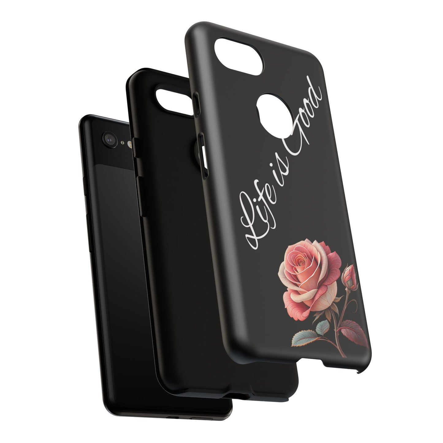 Floral Phone Case - Life is Good, Tough Phone Cover, Gift for Her, Rose Design, Personalized Phone Accessory, Stylish Tech Protector