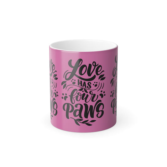 Color-Changing Mug — "Love Has Four Paws" Pink Pet Lover Coffee Cup (11 oz)