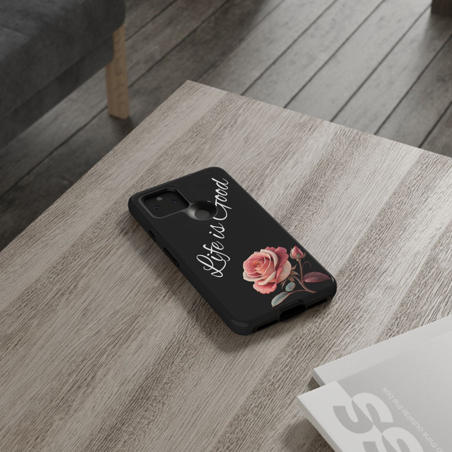 Floral Phone Case - Life is Good, Tough Phone Cover, Gift for Her, Rose Design, Personalized Phone Accessory, Stylish Tech Protector