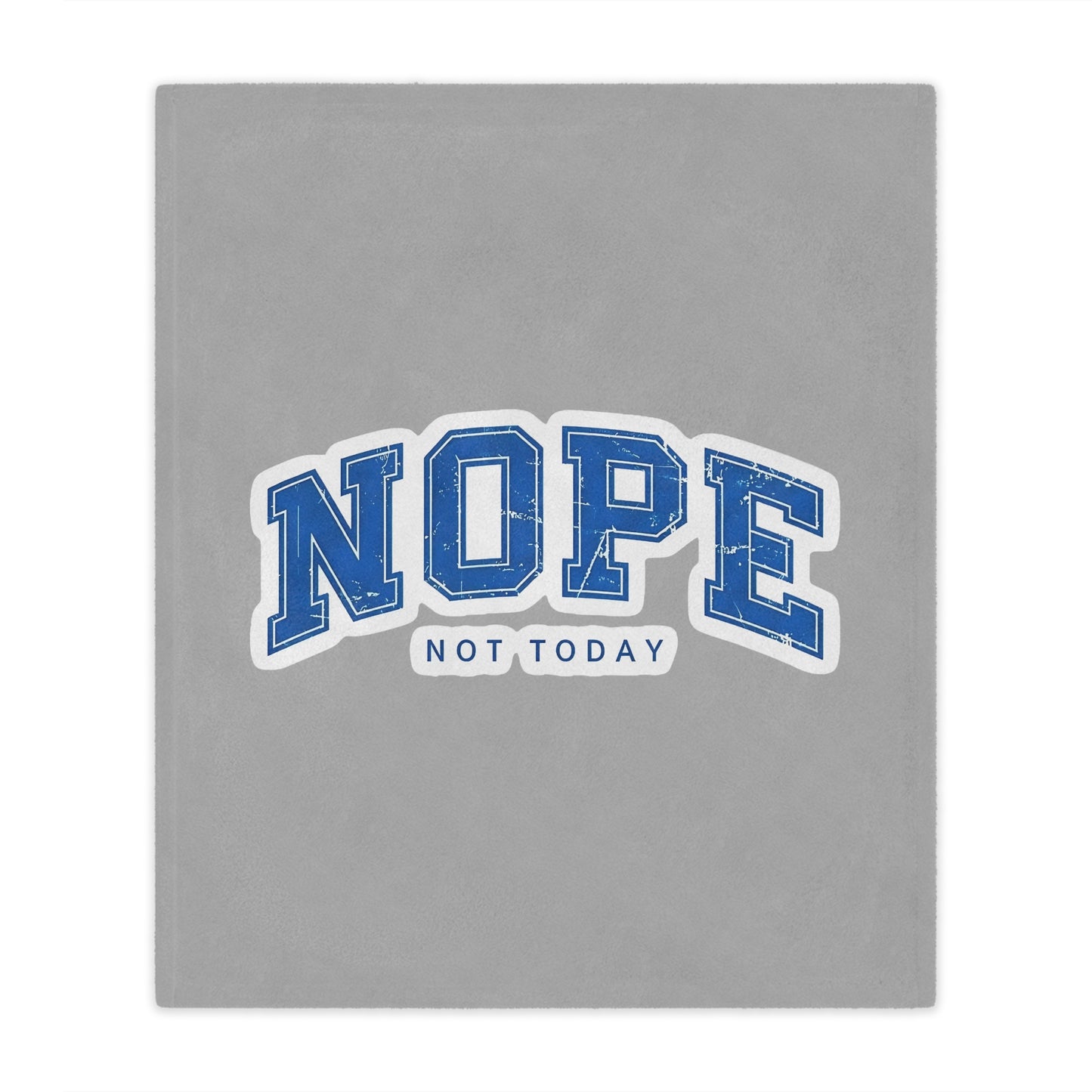 Nope "Not Today" Minky Blanket — Cozy Throw for Lazy Days & Gift