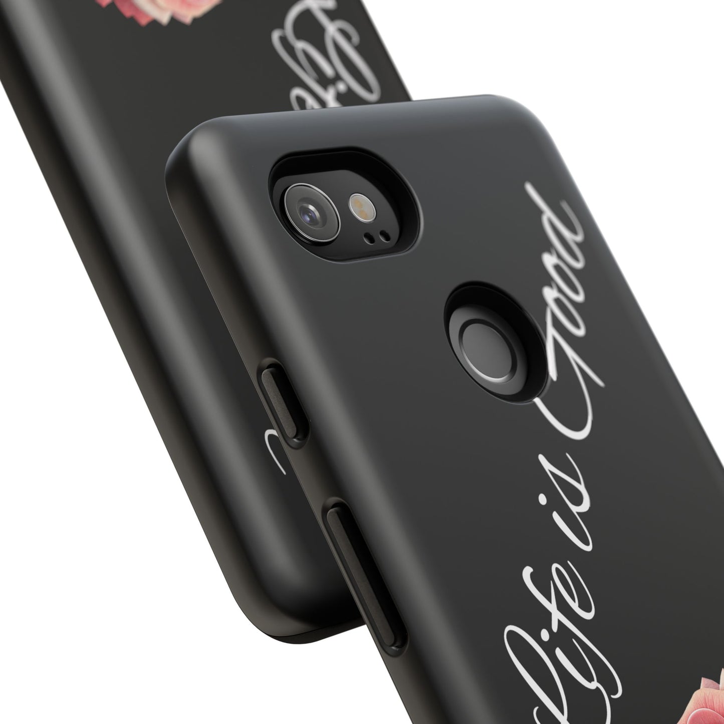 Floral Phone Case - Life is Good, Tough Phone Cover, Gift for Her, Rose Design, Personalized Phone Accessory, Stylish Tech Protector