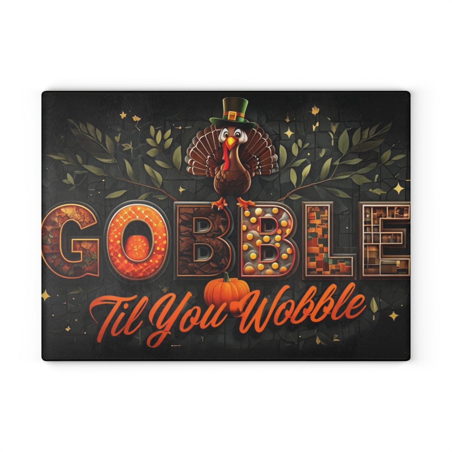 Thanksgiving Glass Cutting Board - Gobble Til You Wobble Design