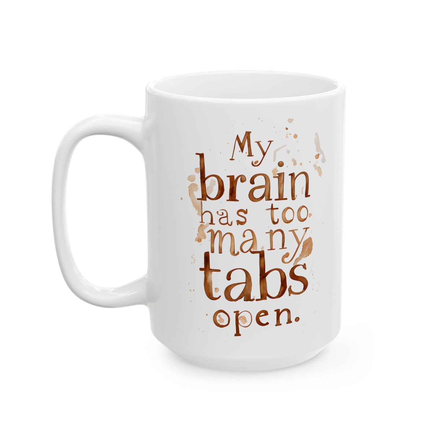 Coffee Lover's Ceramic Mug - Perfect Gift for Birthdays, Holidays, and Coffee Enthusiasts, Unique Kitchen Decor, 11oz or 15oz