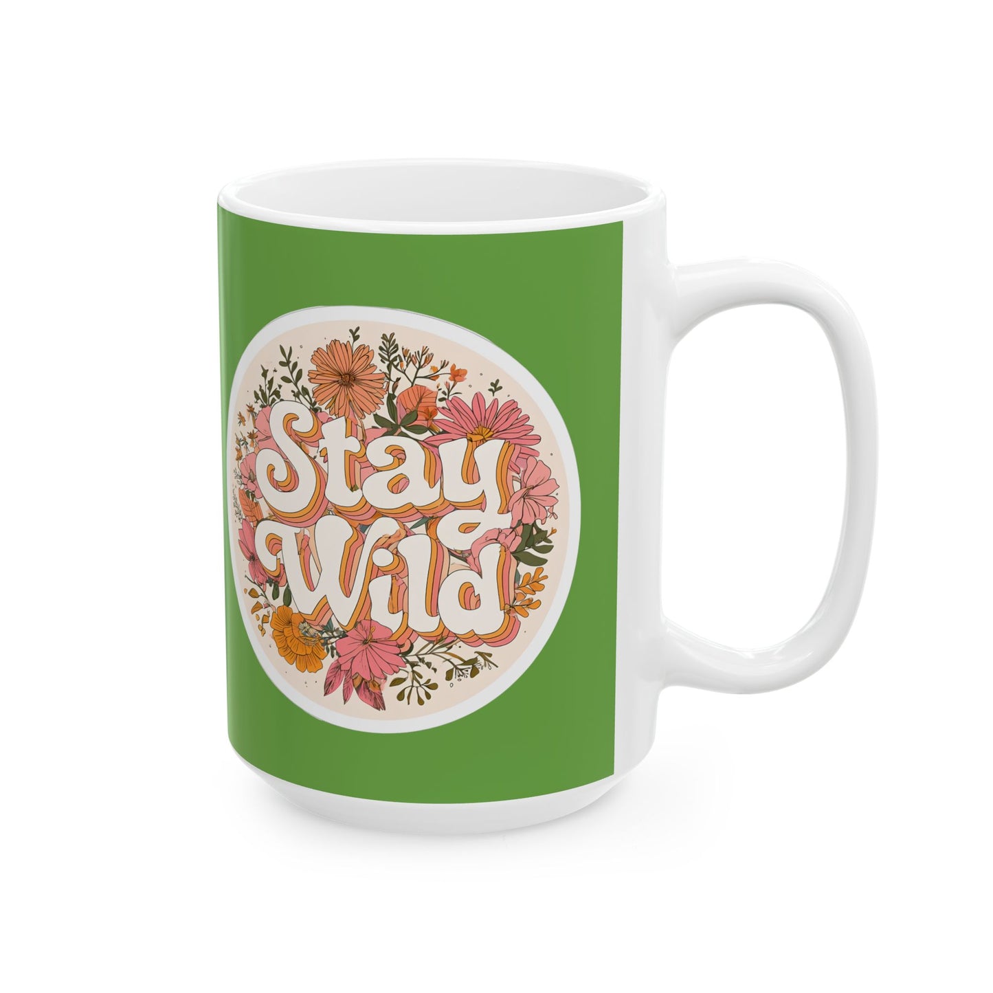 Stay Wild Floral Ceramic Mug — 11oz & 15oz