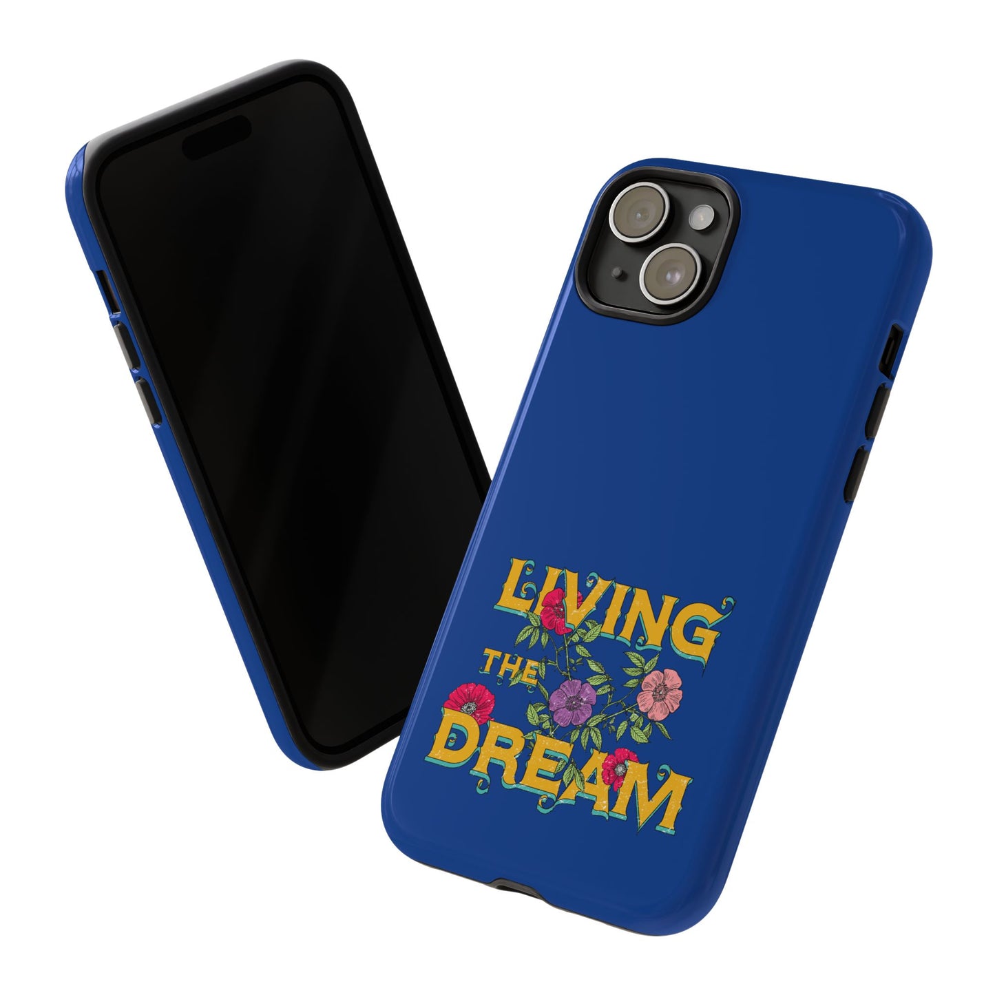 Living the Dream Phone Case, Floral Phone Cover, Tough Phone Case, Inspirational Gift, Boho Style Accessory, Dreamer Case