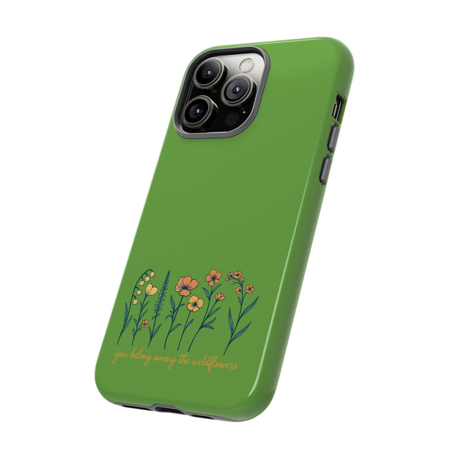 Floral Phone Case - You Belong Among the Wildflowers, Botanical Gift, Eco-Friendly Phone Accessory, Nature Lover Statement