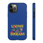 Living the Dream Phone Case, Floral Phone Cover, Tough Phone Case, Inspirational Gift, Boho Style Accessory, Dreamer Case