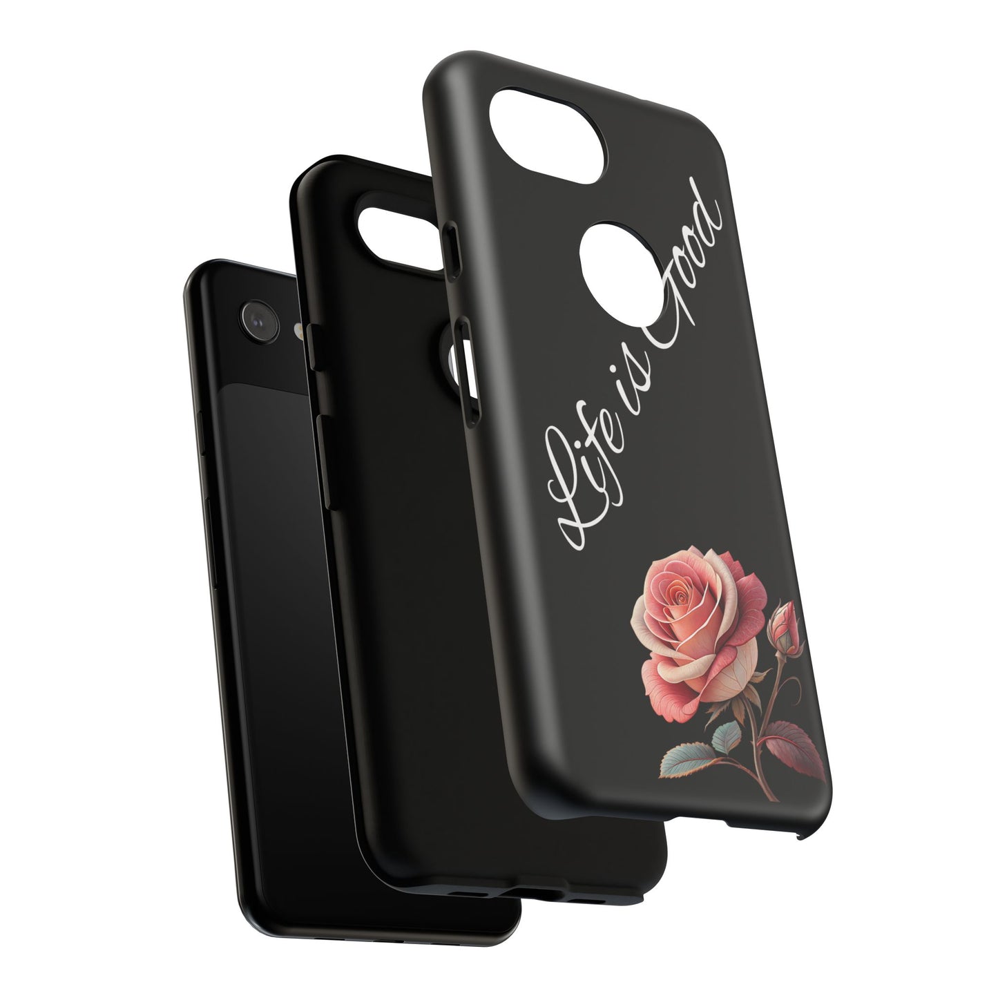 Floral Phone Case - Life is Good, Tough Phone Cover, Gift for Her, Rose Design, Personalized Phone Accessory, Stylish Tech Protector