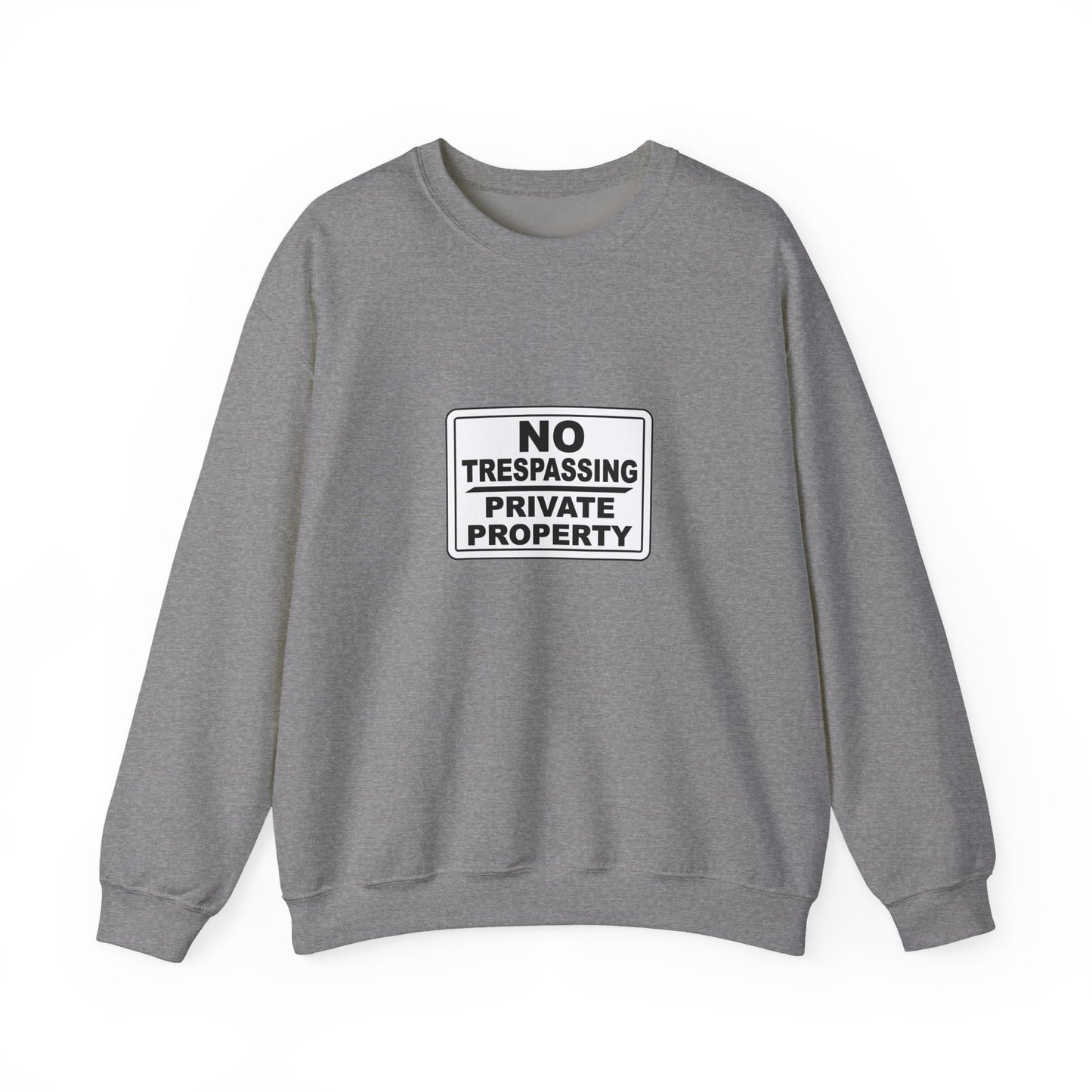 No Trespassing Crewneck Sweatshirt, Unisex Sweatshirt, Cozy Apparel, Casual Outfit, Gift for Homeowners, Security Sweater