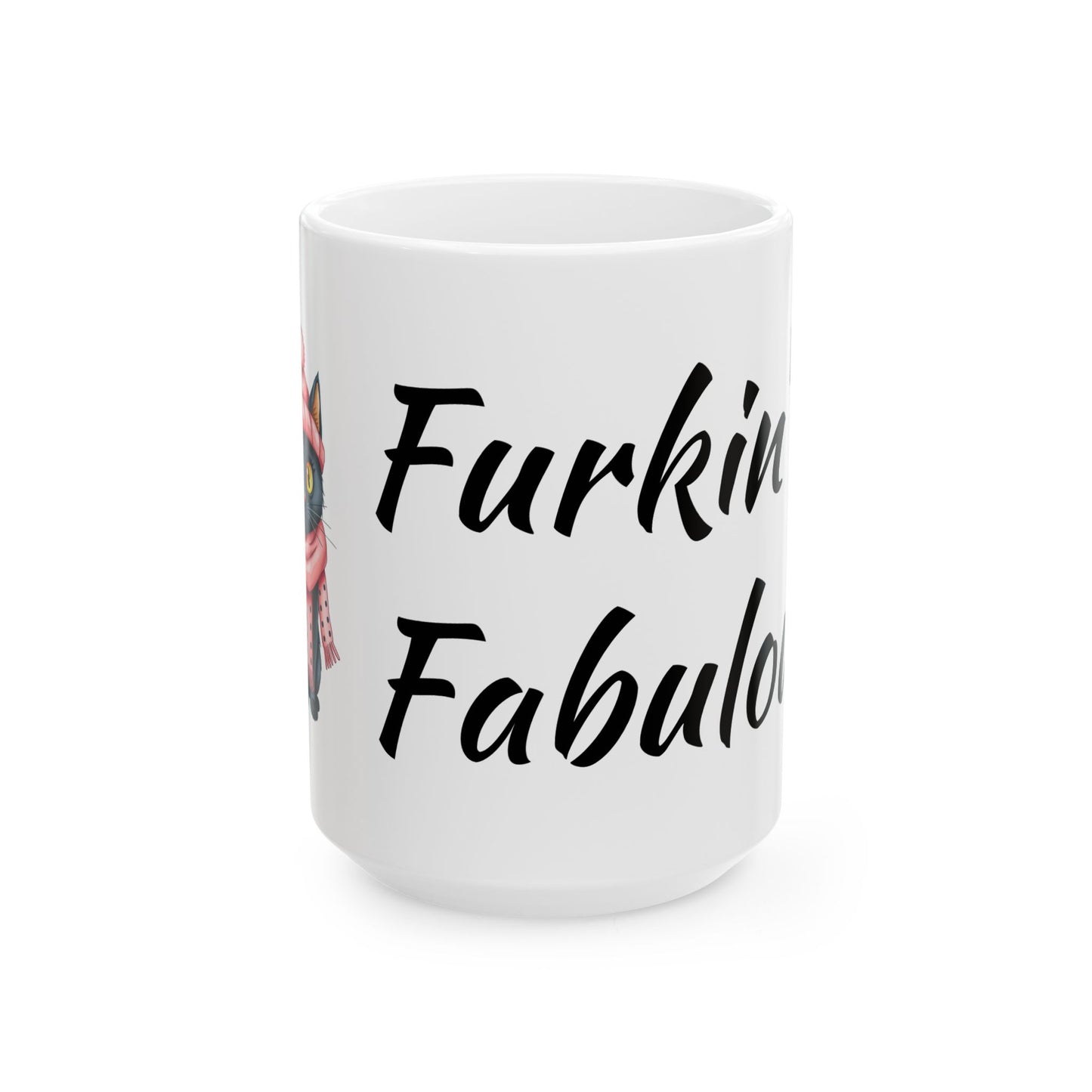 Furking Fabulous Ceramic Mug — Funny Cat Lover Coffee Cup (11oz/15oz)