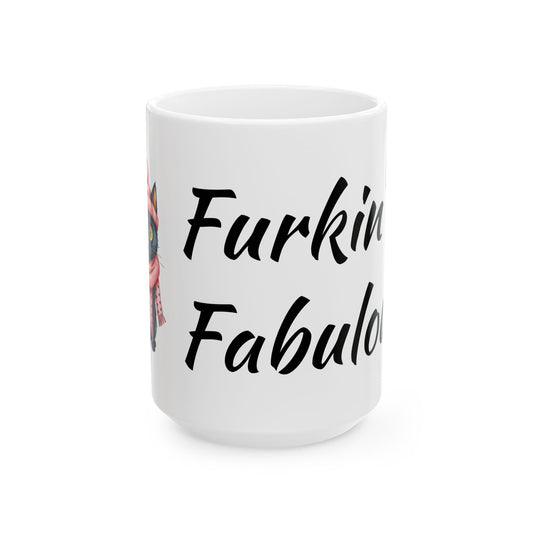 Furking Fabulous Ceramic Mug — Funny Cat Lover Coffee Cup (11oz/15oz)