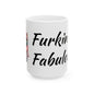 Furking Fabulous Ceramic Mug — Funny Cat Lover Coffee Cup (11oz/15oz)