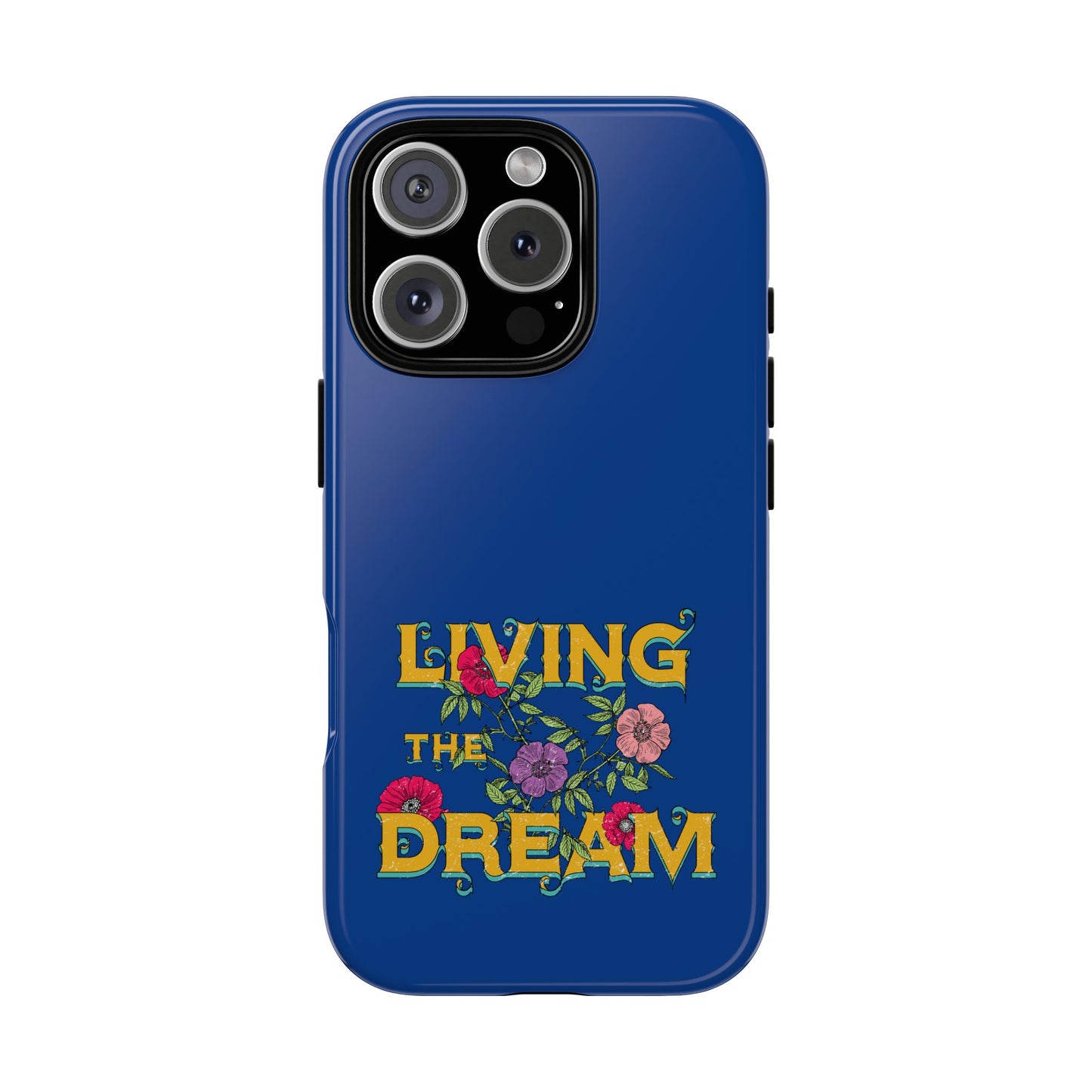 Living the Dream Phone Case, Floral Phone Cover, Tough Phone Case, Inspirational Gift, Boho Style Accessory, Dreamer Case