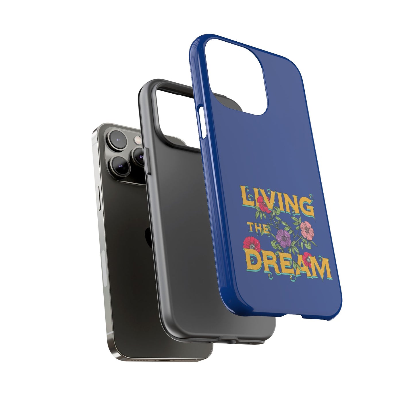Living the Dream Phone Case, Floral Phone Cover, Tough Phone Case, Inspirational Gift, Boho Style Accessory, Dreamer Case