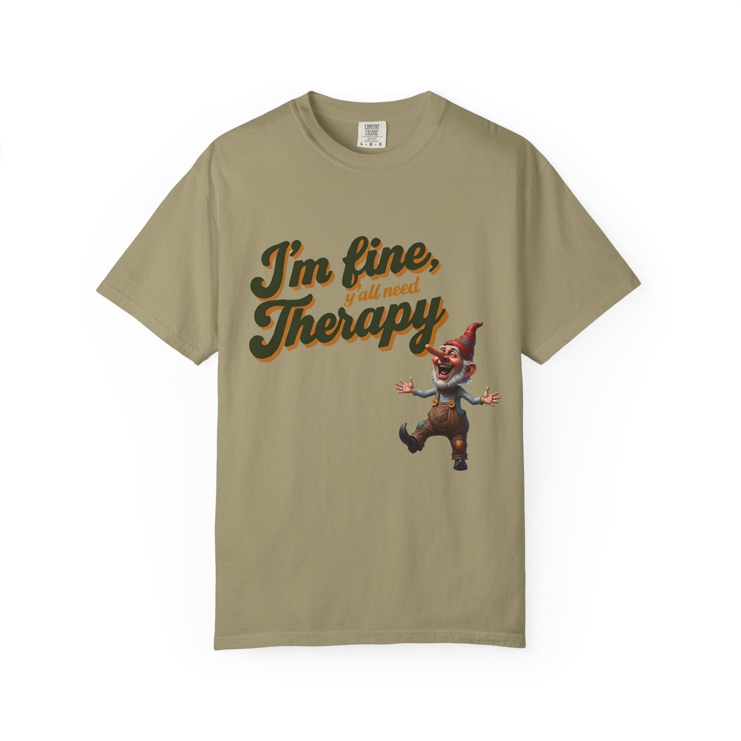 Therapy T-Shirt, Unisex Garment-Dyed Tee, Funny Quote Shirt, Casual Wear, Perfect Gift for Friends or Self-Care