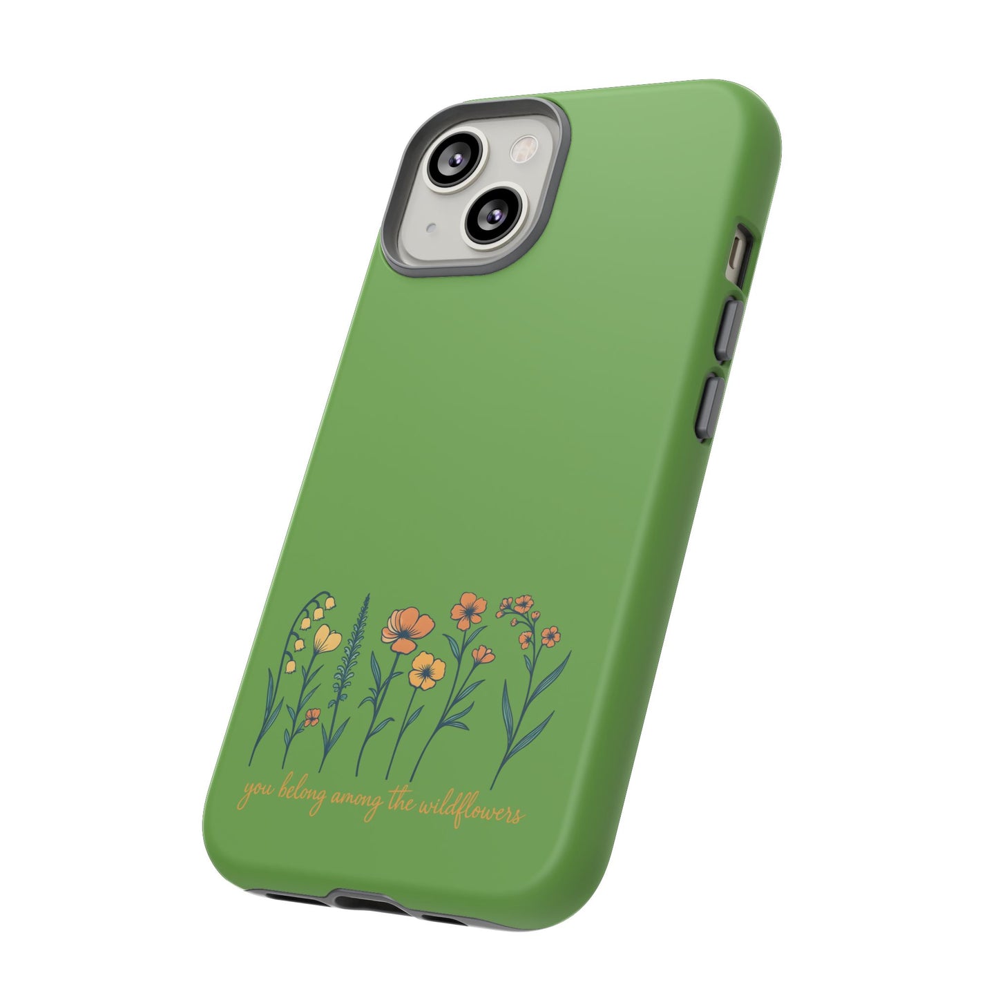Floral Phone Case - You Belong Among the Wildflowers, Botanical Gift, Eco-Friendly Phone Accessory, Nature Lover Statement