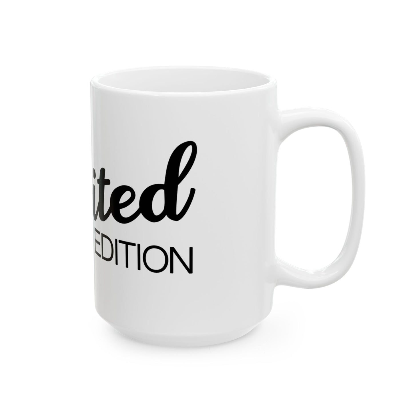 Limited Edition Ceramic Mug - Perfect for Gifts, Collectibles, Coffee Lovers, Birthdays, Home Decor