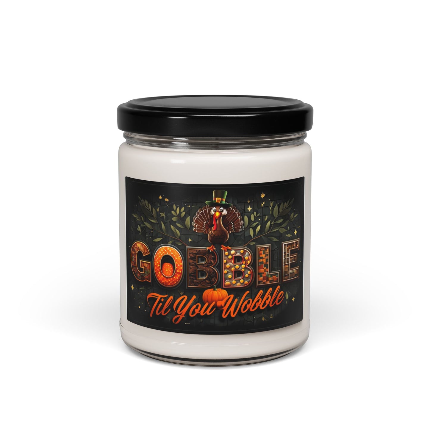 Thanksgiving Scented Soy Candle - Gobble 'Til You Wobble