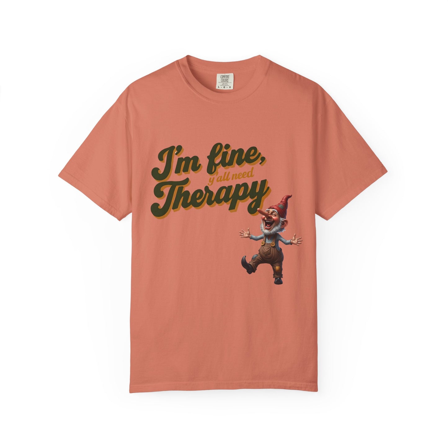 Therapy T-Shirt, Unisex Garment-Dyed Tee, Funny Quote Shirt, Casual Wear, Perfect Gift for Friends or Self-Care