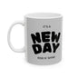 Inspirational Ceramic Mug - "New Day" Theme, Motivational Gift, Coffee Lover, Kitchen Decor, Wellness