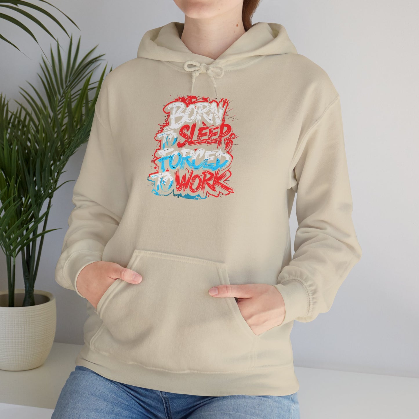 Hoodie — "Born to Sleep, Forced to Work" Street Style Graphic Hoodie