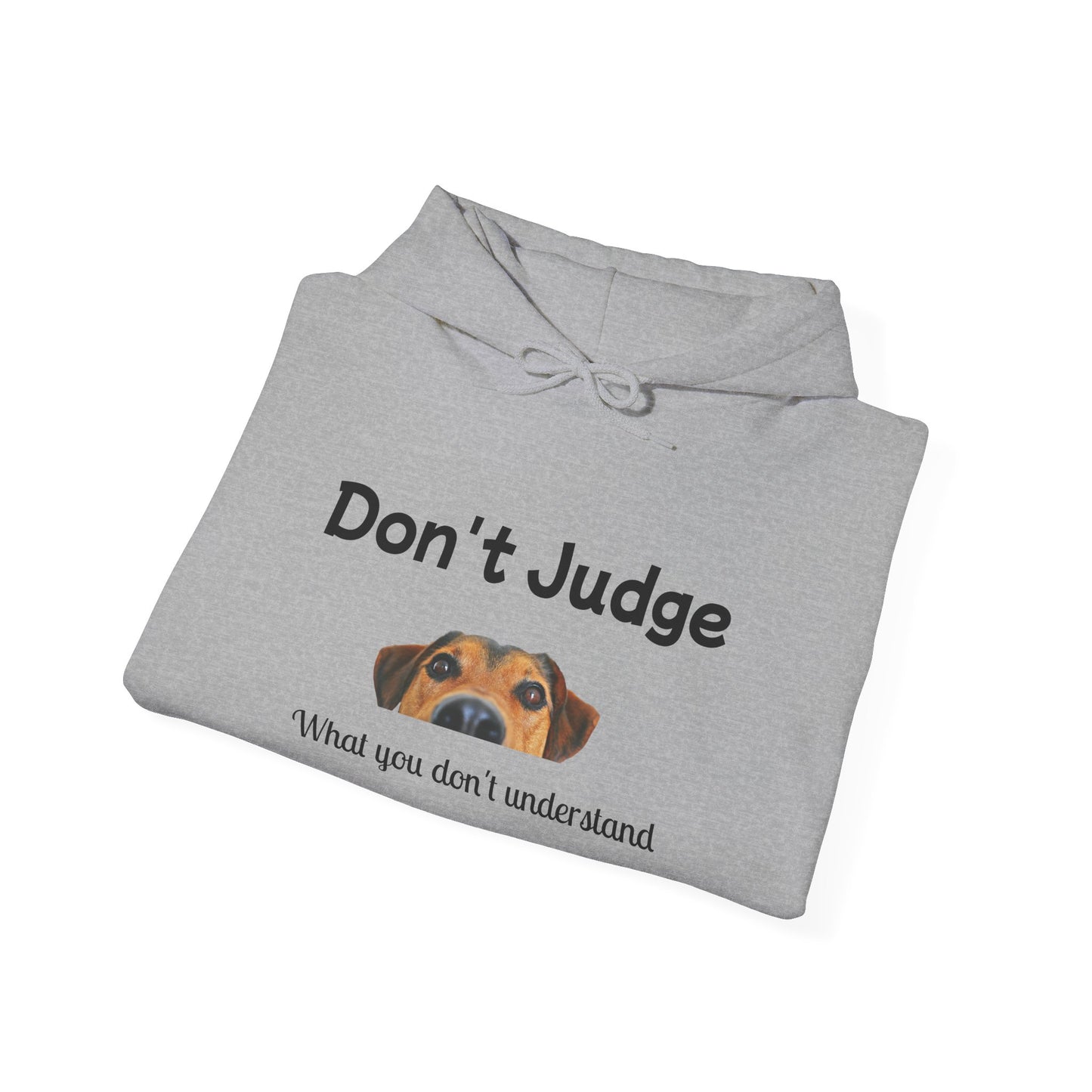 Don't Judge Hoodie - Funny Dog Sweatshirt for Dog Lovers, Perfect Gift for Pet Owners, Cozy Casual Wear, Great for All Occasions