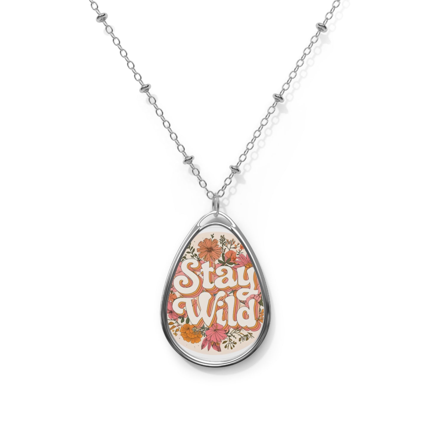 Stay Wild Floral Oval Necklace — Boho Inspirational Pendant