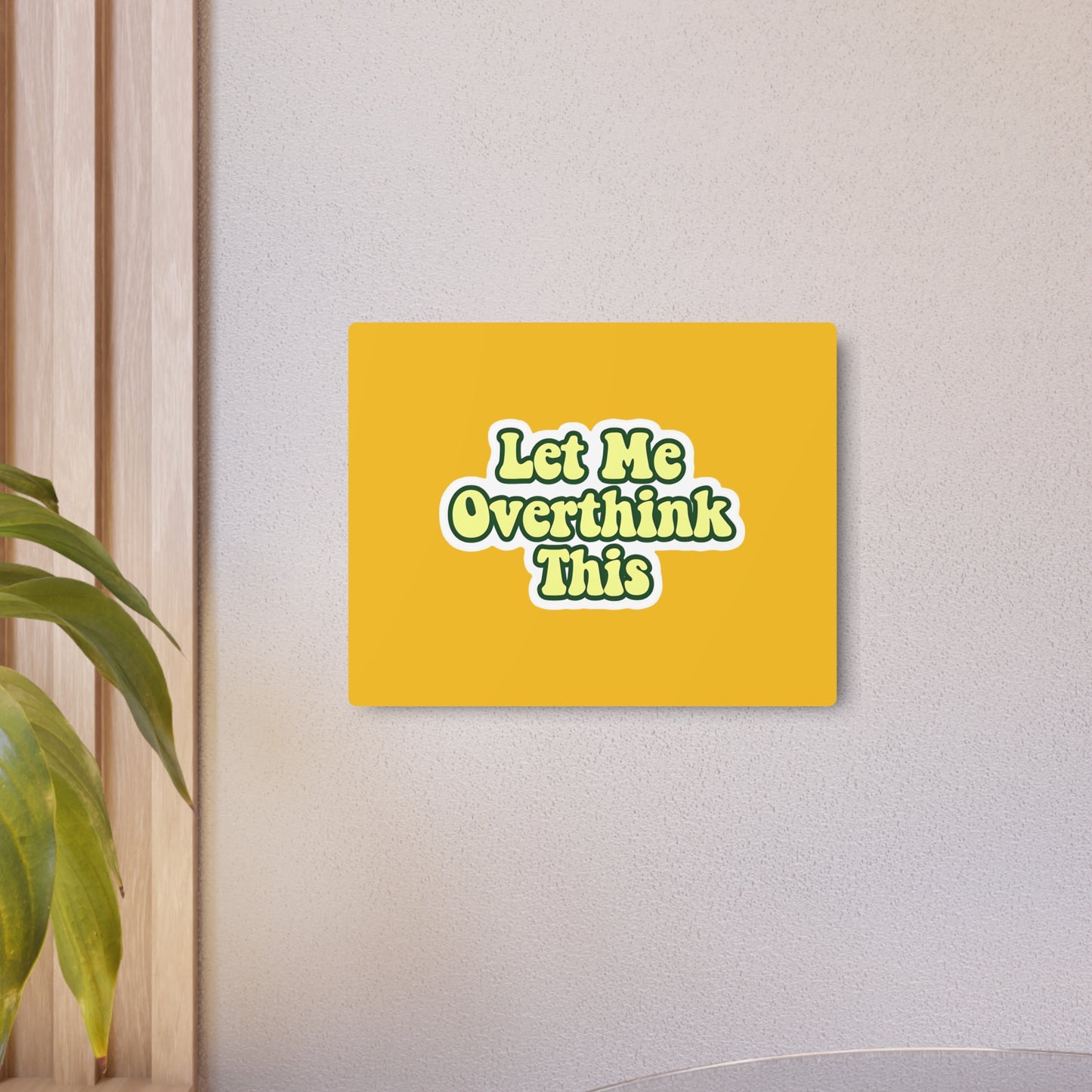 Funny Metal Wall Art Sign, Let Me Overthink This, Office Decor, Home Wall Art, Gift for Thinkers, Quirky Home Sign
