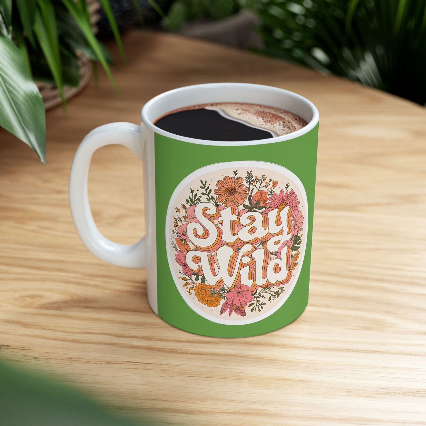 Stay Wild Floral Ceramic Mug — 11oz & 15oz