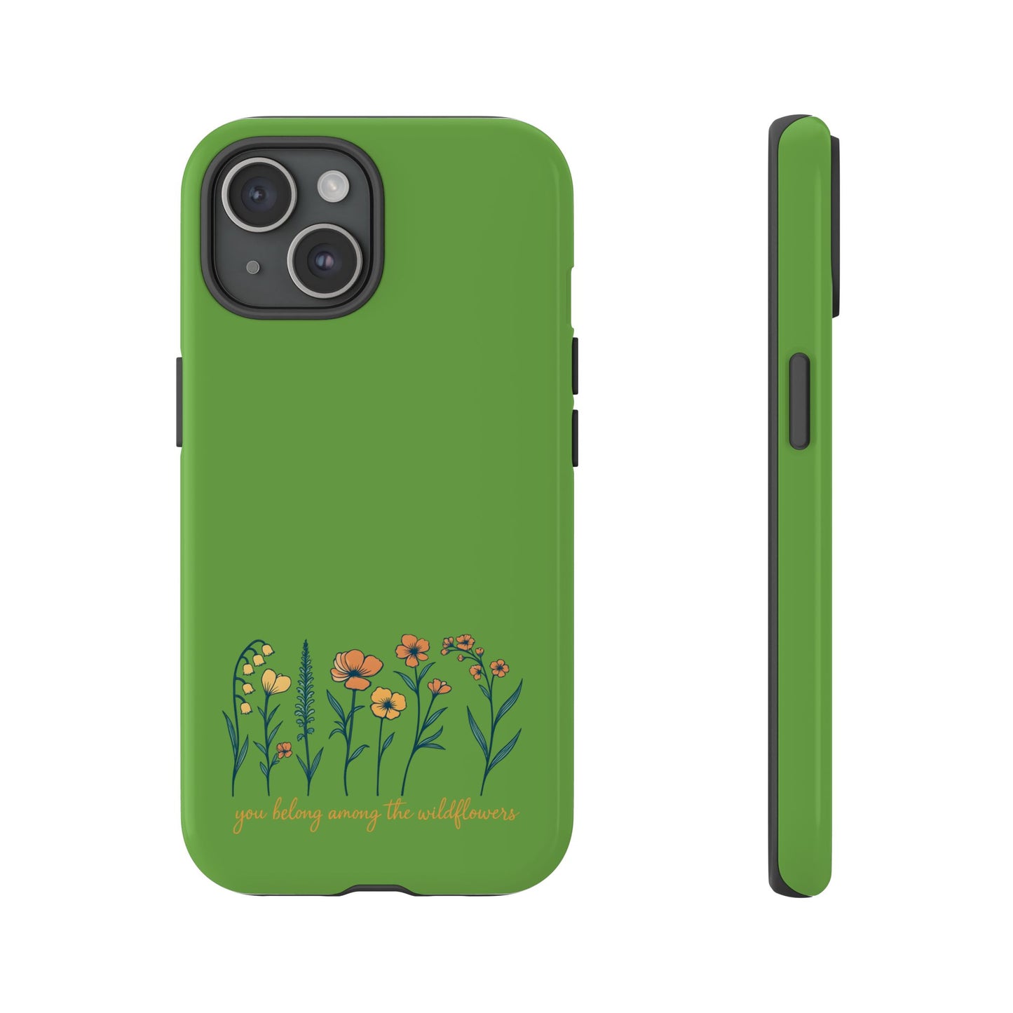 Floral Phone Case - You Belong Among the Wildflowers, Botanical Gift, Eco-Friendly Phone Accessory, Nature Lover Statement