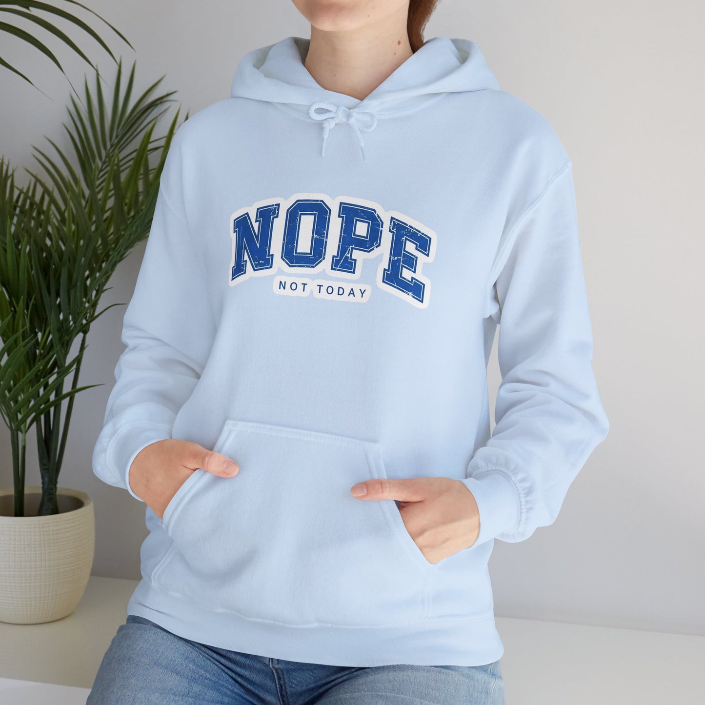 Nope "Not Today" Hoodie — Casual Graphic Pullover for Chill Days