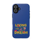 Living the Dream Phone Case, Floral Phone Cover, Tough Phone Case, Inspirational Gift, Boho Style Accessory, Dreamer Case