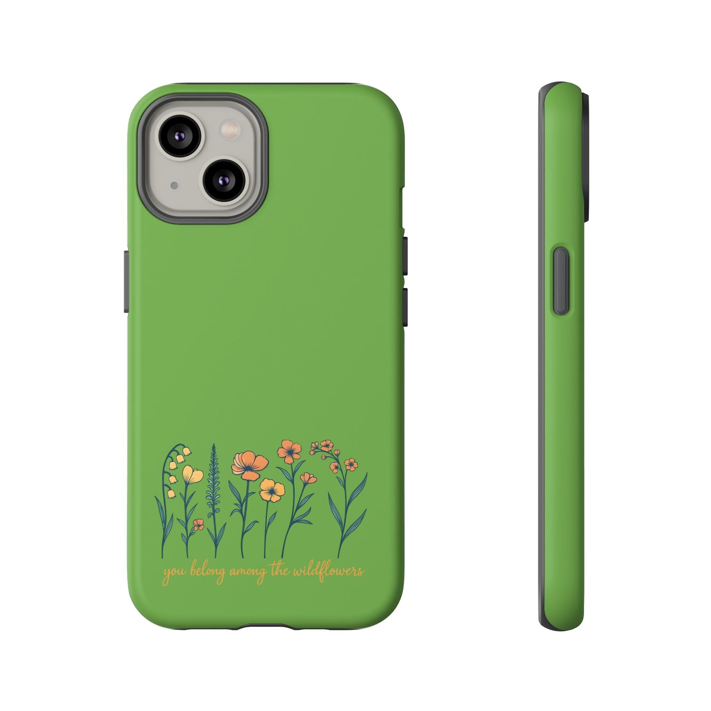 Floral Phone Case - You Belong Among the Wildflowers, Botanical Gift, Eco-Friendly Phone Accessory, Nature Lover Statement