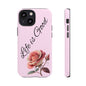 Roses & Positivity Phone Case - Floral Design, Life is Good, Tough Cases for Everyday Wear, Gift for Friends, Mother's Day, Spring [...]