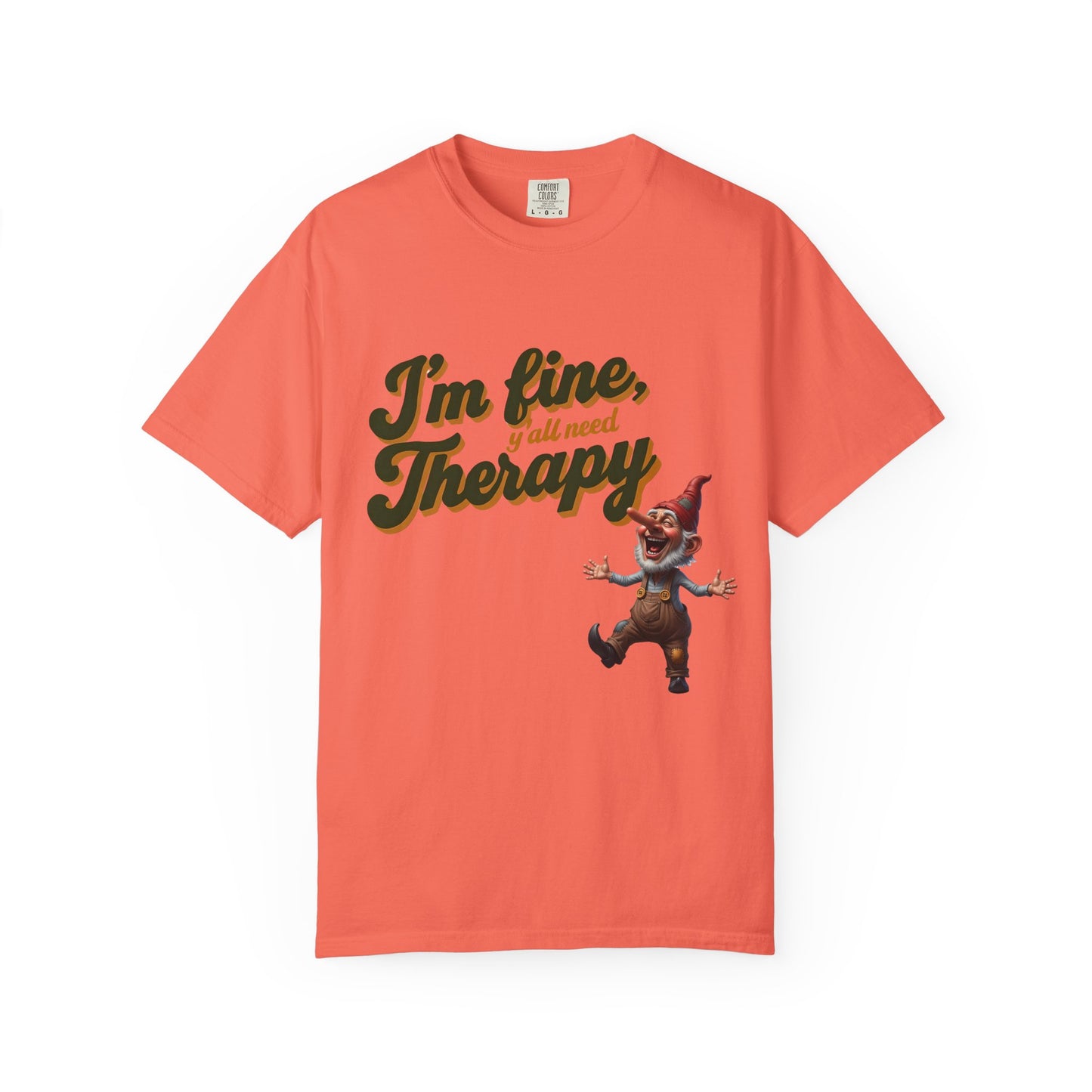 Therapy T-Shirt, Unisex Garment-Dyed Tee, Funny Quote Shirt, Casual Wear, Perfect Gift for Friends or Self-Care