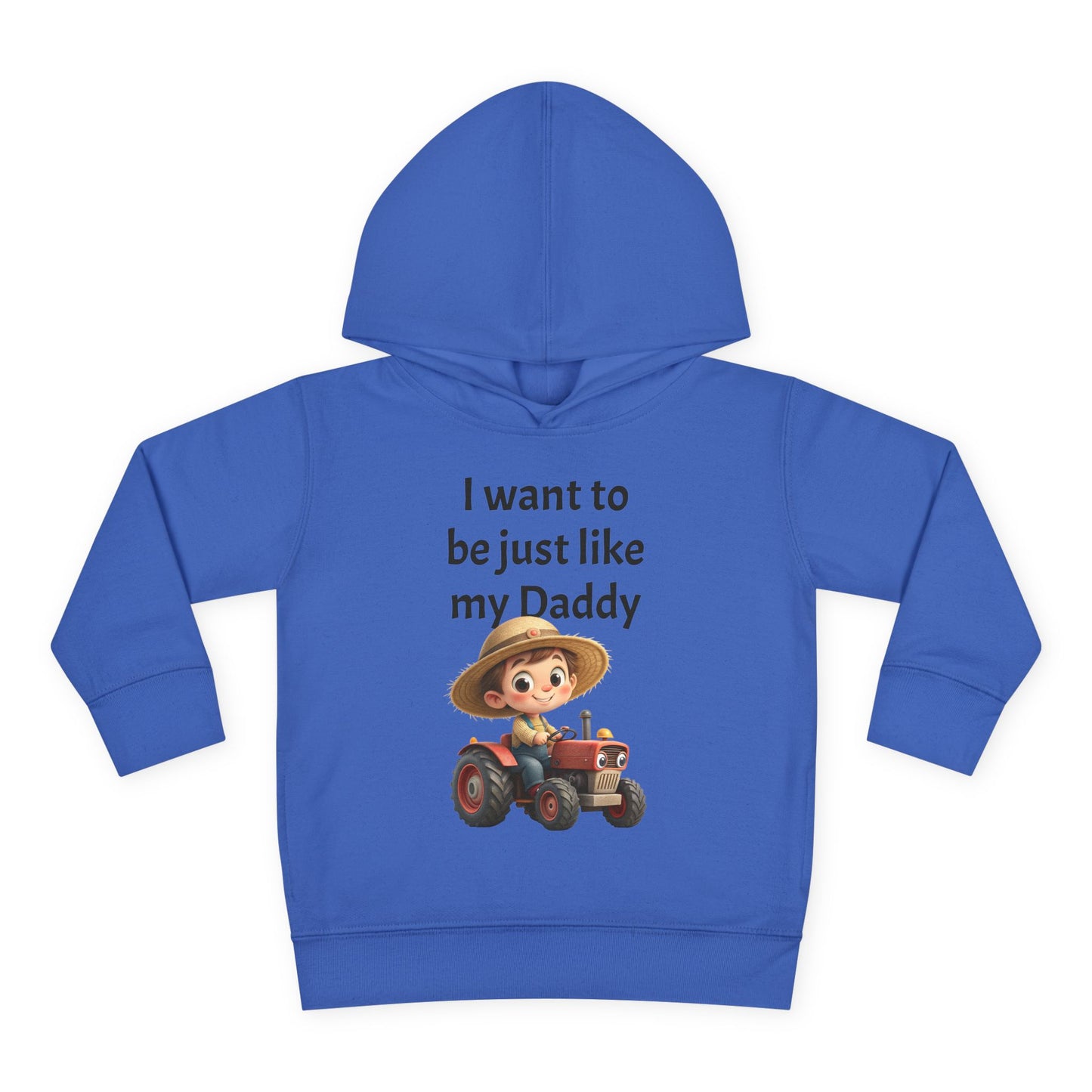 Adorable Toddler Fleece Hoodie - "I want to be just like my Daddy" - Kids Gift, Baby Shower, Birthday, Farm Theme