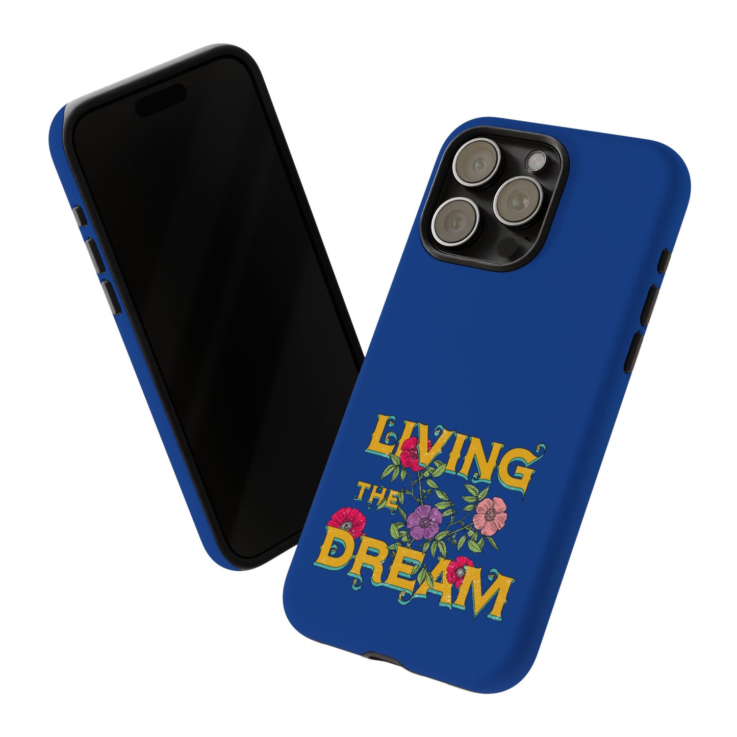 Living the Dream Phone Case, Floral Phone Cover, Tough Phone Case, Inspirational Gift, Boho Style Accessory, Dreamer Case