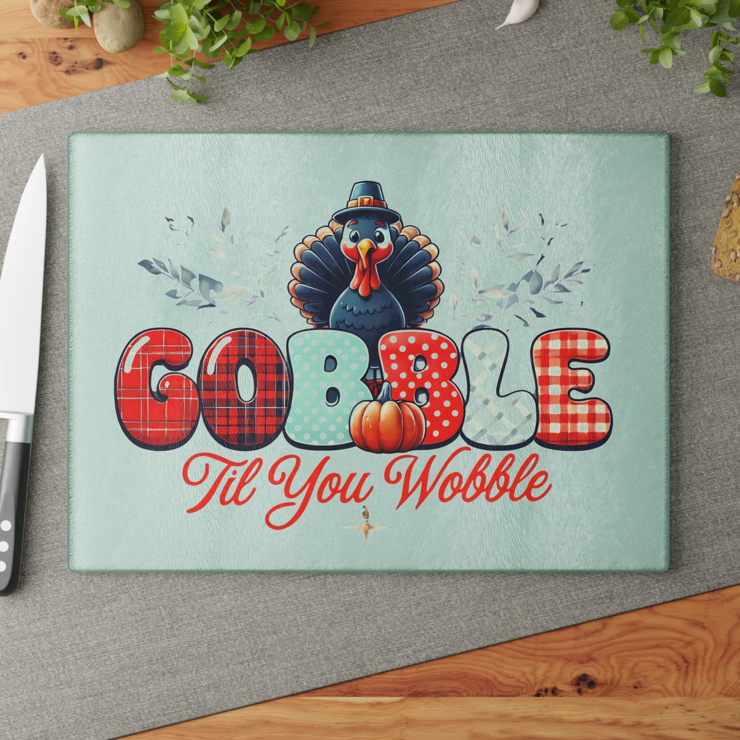 Thanksgiving Glass Cutting Board - Gobble Til You Wobble Design