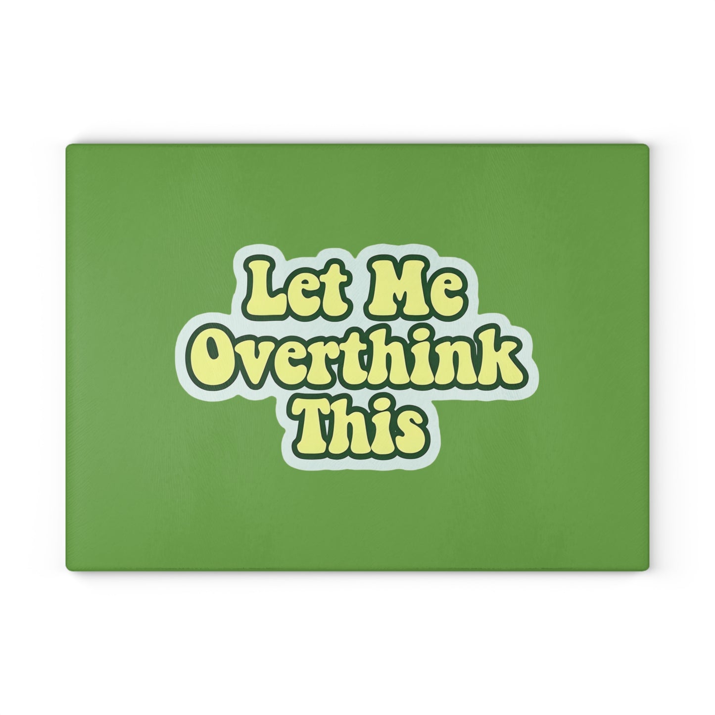 Let Me Overthink This Glass Cutting Board, Kitchen Decor, Gift for Chefs, Funny Cooking Gift, Unique Kitchen Accessories