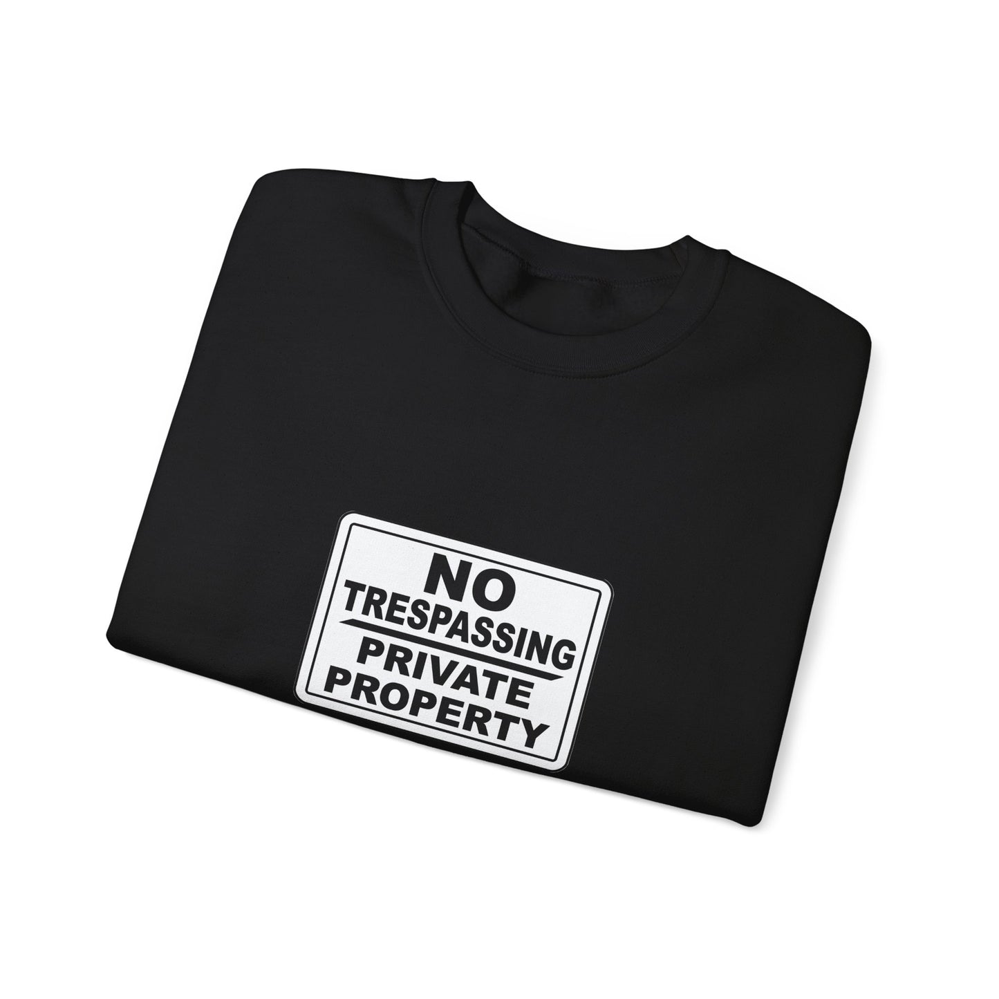 No Trespassing Crewneck Sweatshirt, Unisex Sweatshirt, Cozy Apparel, Casual Outfit, Gift for Homeowners, Security Sweater