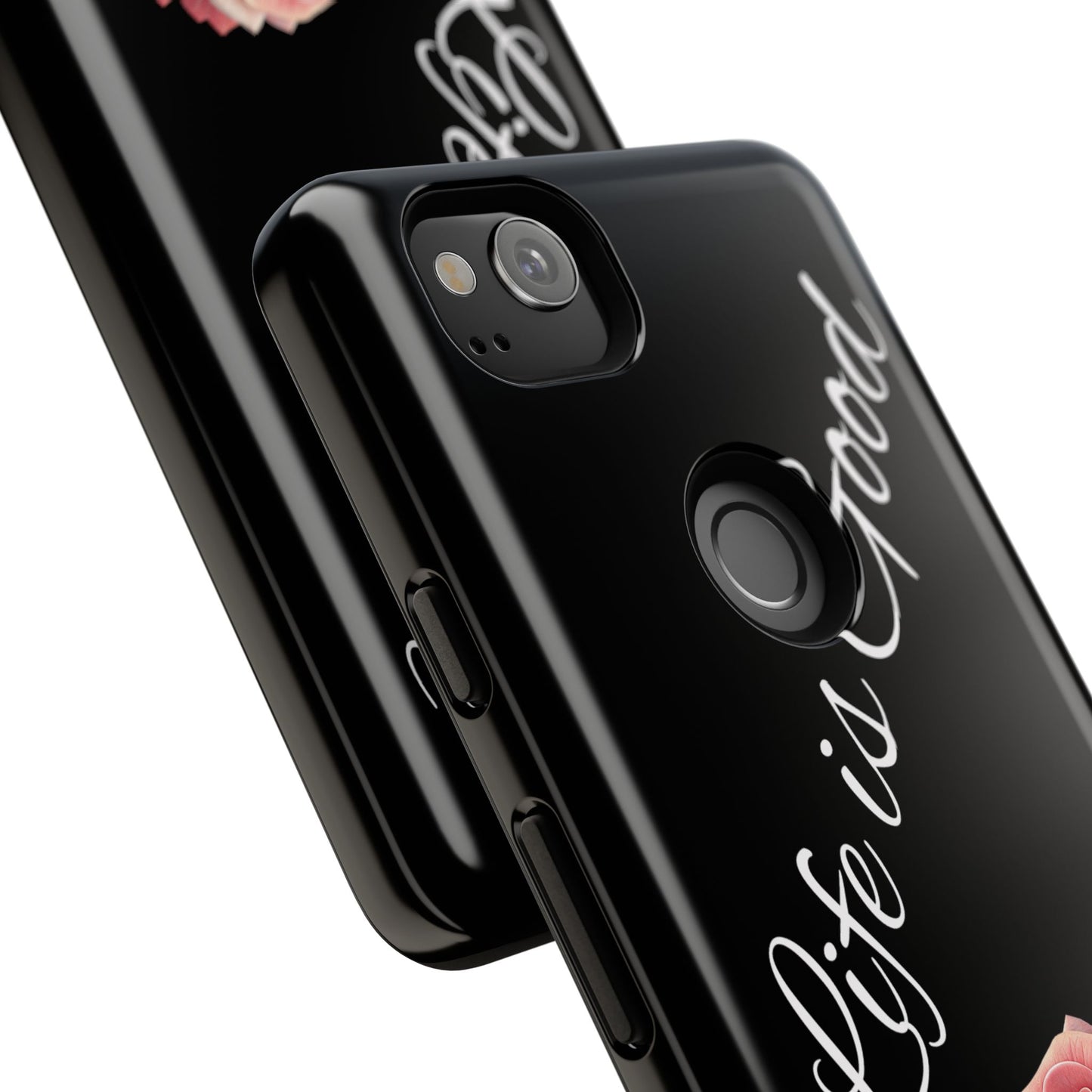 Floral Phone Case - Life is Good, Tough Phone Cover, Gift for Her, Rose Design, Personalized Phone Accessory, Stylish Tech Protector