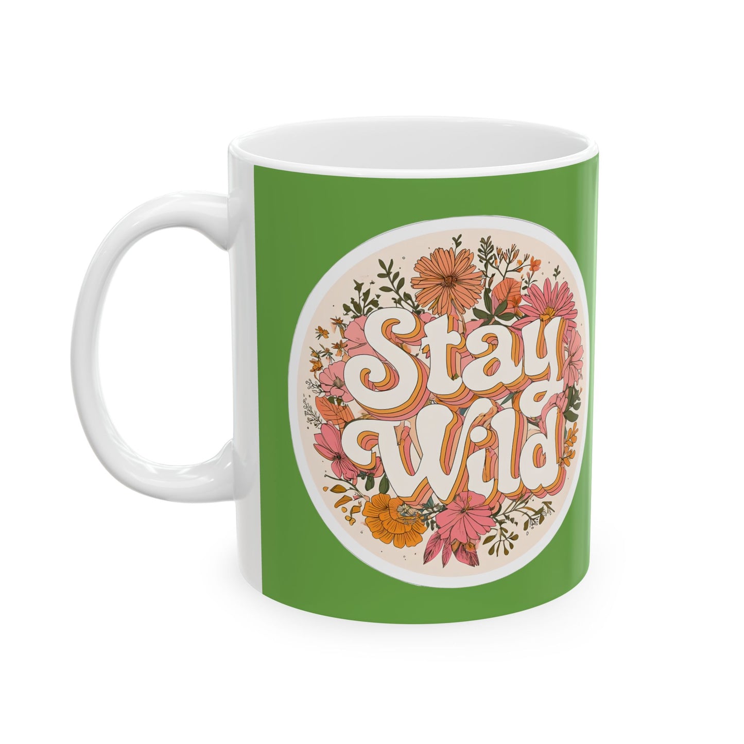 Stay Wild Floral Ceramic Mug — 11oz & 15oz