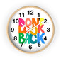 Don’t Look Back Wall Clock — Colorful Motivational Home Decor