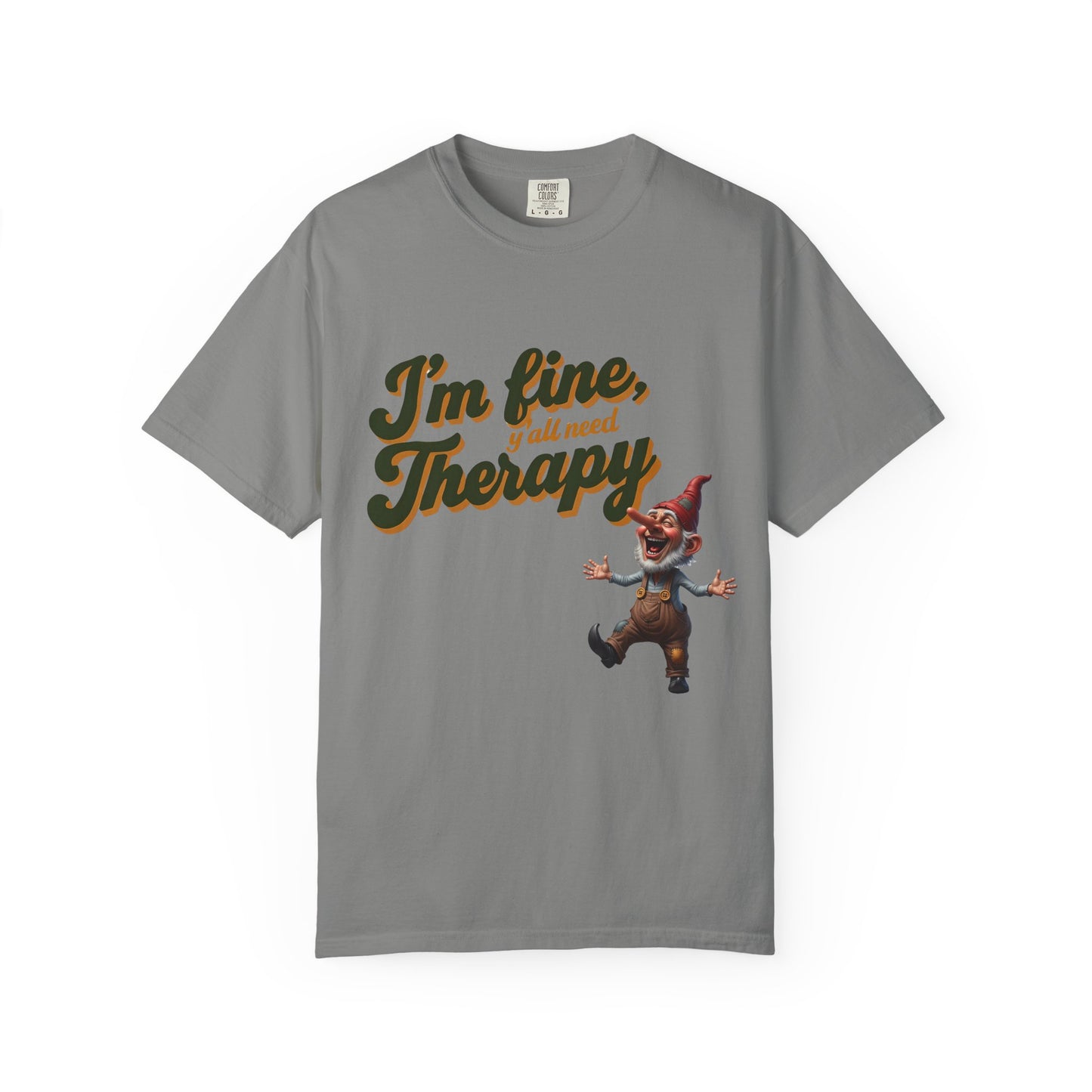 Therapy T-Shirt, Unisex Garment-Dyed Tee, Funny Quote Shirt, Casual Wear, Perfect Gift for Friends or Self-Care