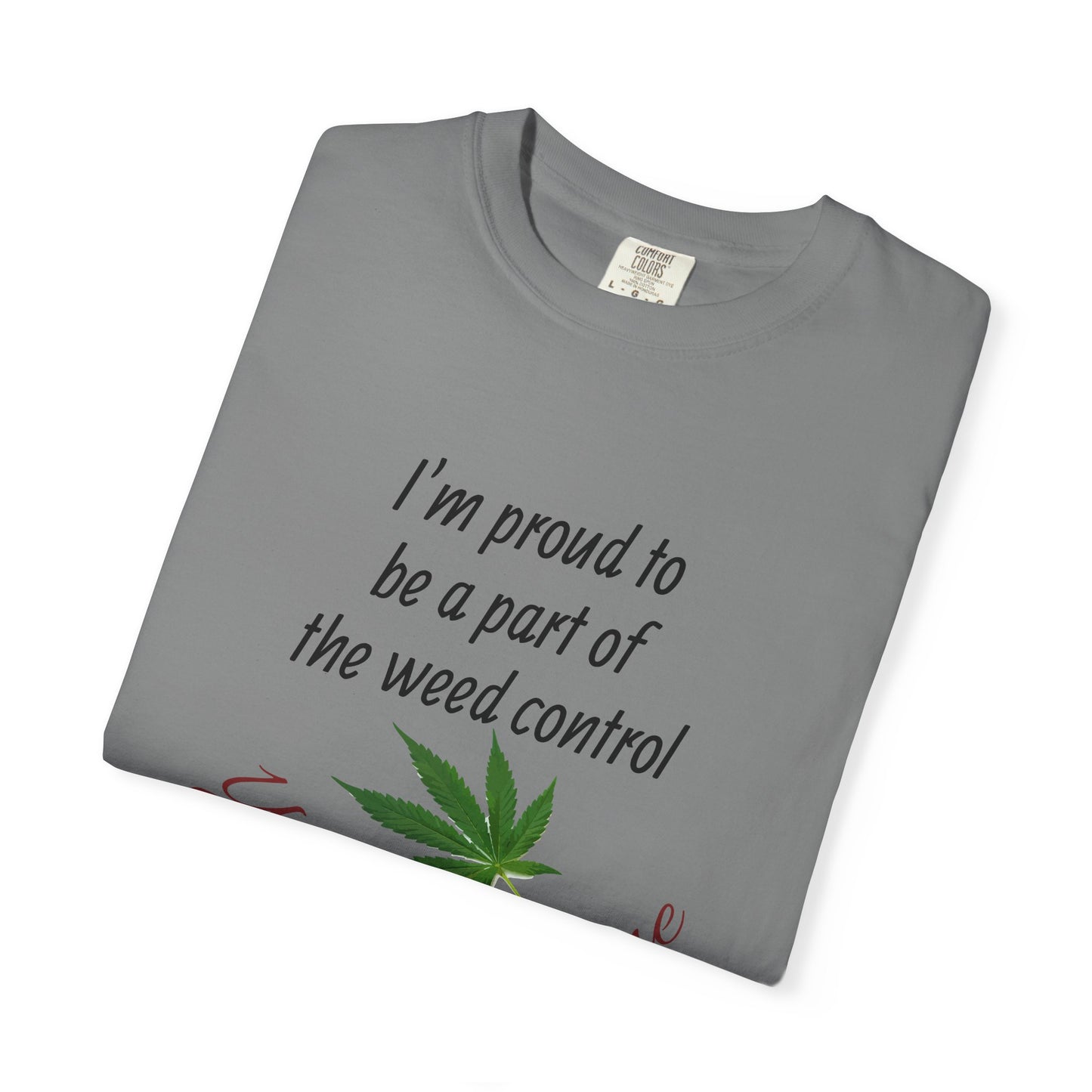 Proud Weed Control Unisex T-shirt, Cannabis Enthusiast Gift, Stoner Humor Tee, Eco-Friendly Apparel, Perfect for 420 Celebrations