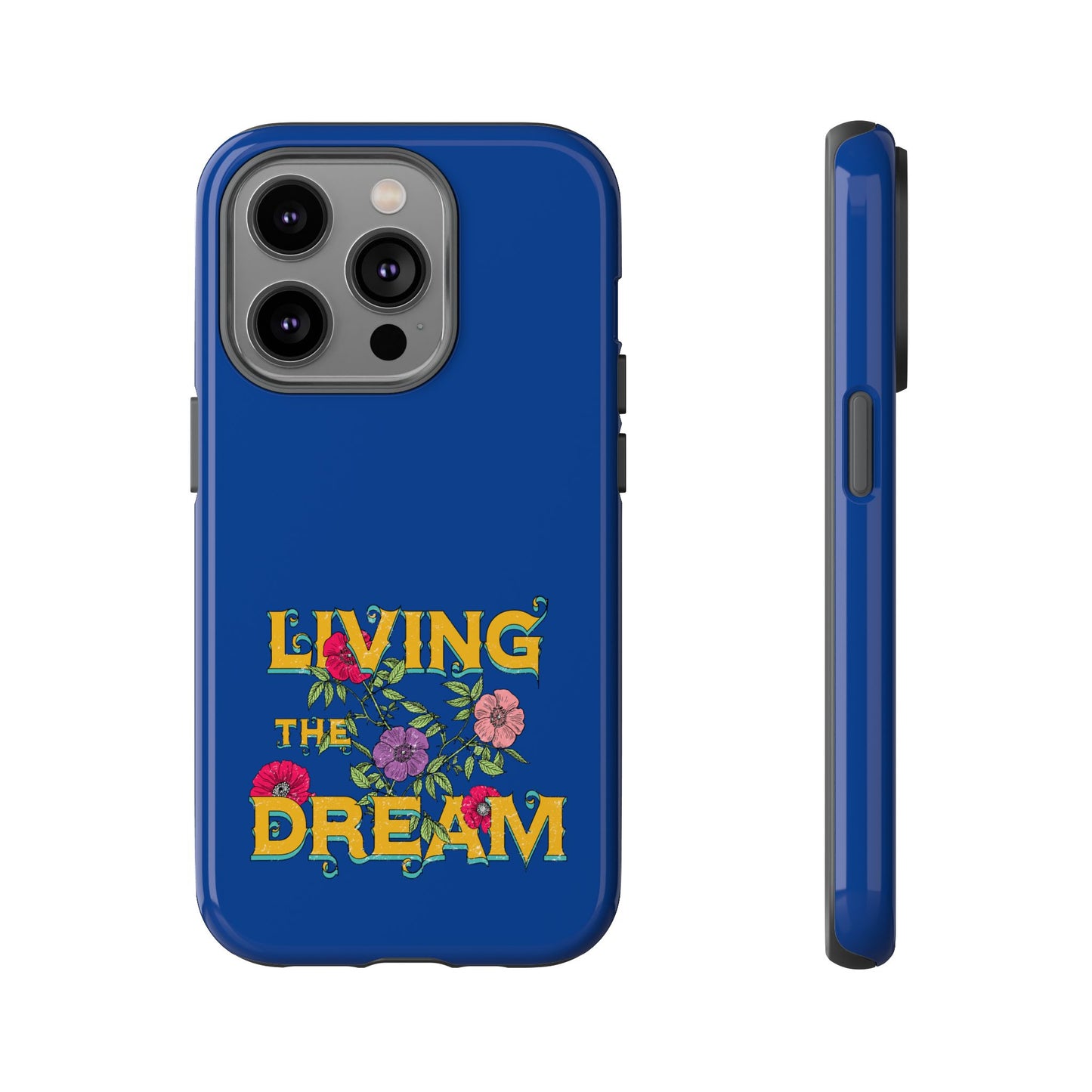 Living the Dream Phone Case, Floral Phone Cover, Tough Phone Case, Inspirational Gift, Boho Style Accessory, Dreamer Case
