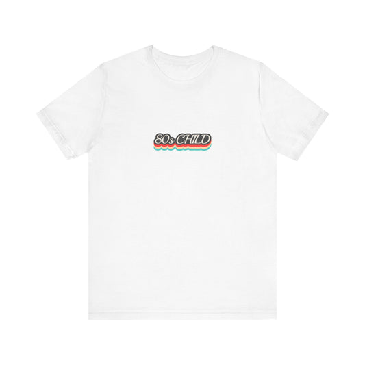 Unisex Jersey Short Sleeve Tee - 80s child
